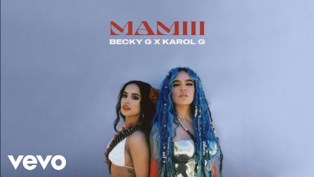 MAMIII Lyrics - Becky G. & KAROL G