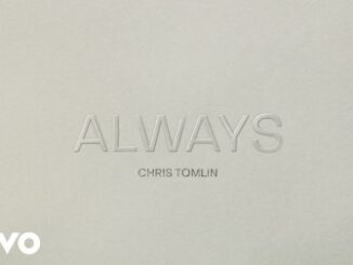 Always Lyrics - Chris Tomlin