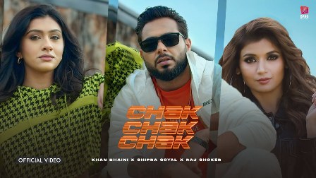 Chak Chak Chak Lyrics - Khan Bhaini & Shipra Goyal