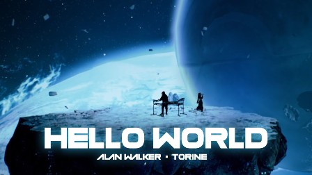 Hello World Lyrics - Alan Walker & Torine