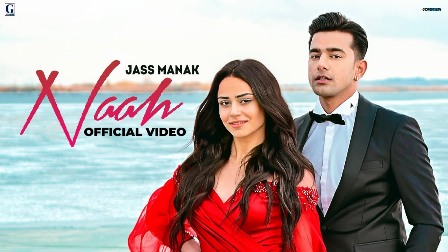 Naah Lyrics - Jass Manak