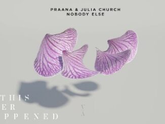 Nobody Else Lyrics - PRAANA & Julia Church