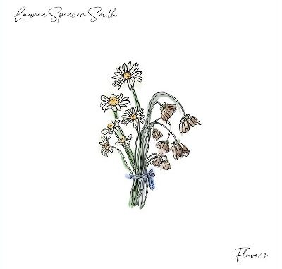 Flowers Lyrics - Lauren Spencer-Smith