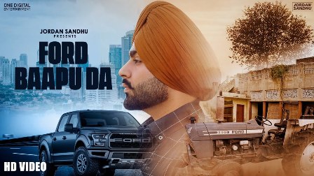 Ford Baapu Da Lyrics - Jordan Sandhu