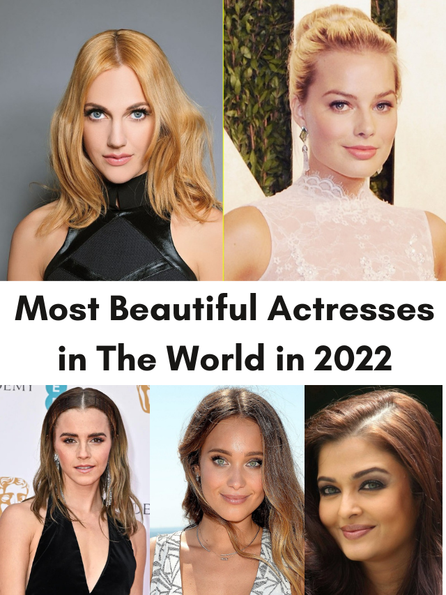 Most Beautiful Actresses in The World in 2022