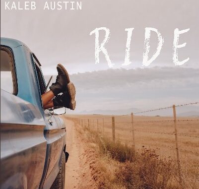 Ride Lyrics - Kaleb Austin