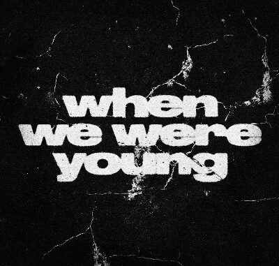 when we were young Lyrics - Architects