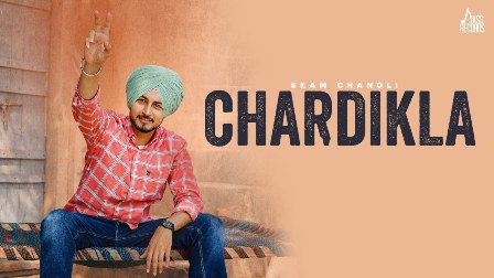 Chardikla Lyrics - Ekam Chanoli