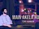 Main Akela Hoon Lyrics - Tony Kakkar