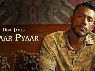 Pyaar Pyaar Lyrics - Dino James