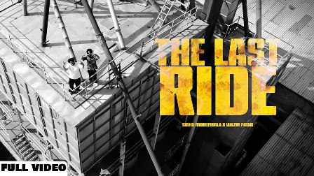 The Last Ride Lyrics - Sidhu Moose Wala