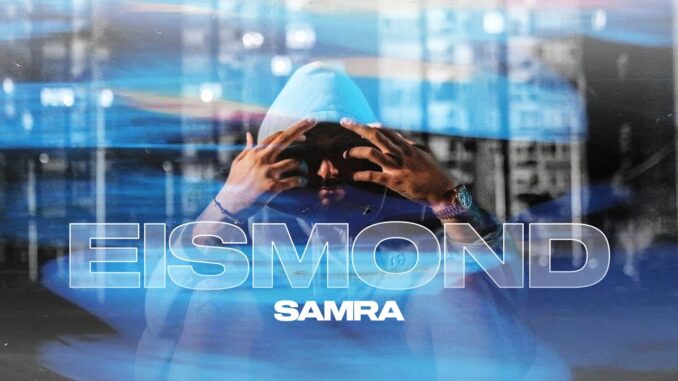 Eismond Lyrics - Samra