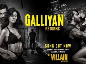 Galliyan Returns Lyrics - Ankit Tiwari