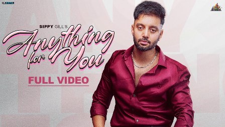 Anything For You Lyrics - Sippy Gill