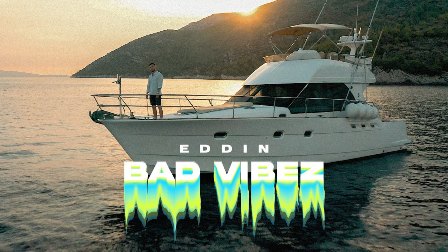 Bad Vibez Lyrics - Eddin