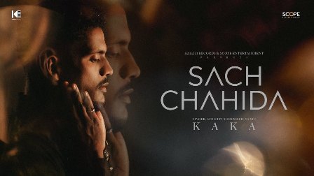 Sach Chahida Lyrics - Kaka