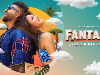 Fantasy Lyrics - Sukh-E, Aastha Gill