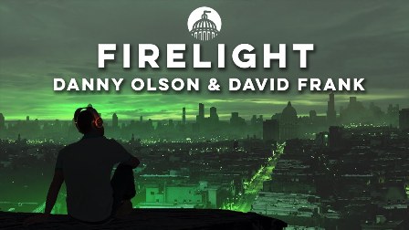 Firelight Lyrics - Danny Olson & David Frank