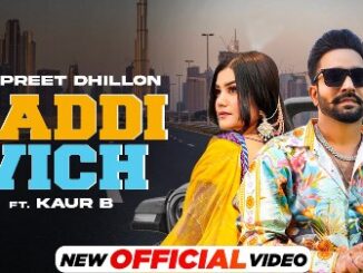 Gaddi Vich Lyrics - Dilpreet Dhillon & Kaur B