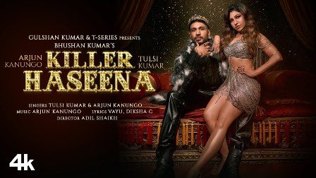 Killer Haseena Lyrics - Tulsi Kumar, Arjun Kanungo