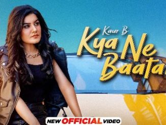 Kya Ne Baatan Lyrics - Kaur B