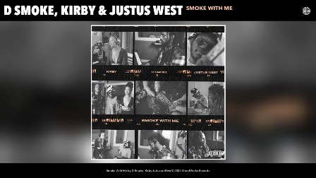 Smoke With Me Lyrics - D Smoke, Kirby & Justus West