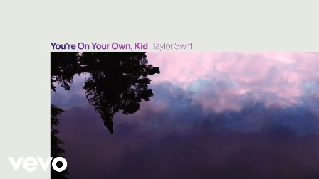 You’re On Your Own, Kid Lyrics - Taylor Swift