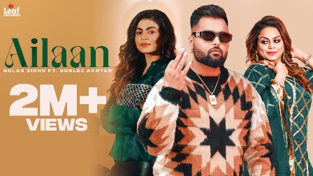 Ailaan Lyrics - Gulab Sidhu & Gurlez Akhtar