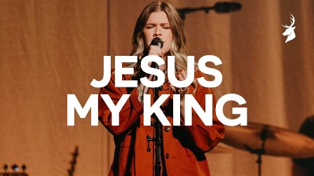 Jesus My King Lyrics - Bethany Wohrle, Bethel Music