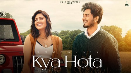 Kya Hota Lyrics - Romaana