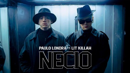 Necio Lyrics - Paulo Londra & LIT killah