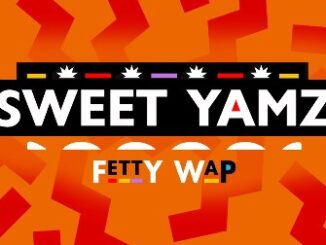 Sweet Yamz Lyrics - Fetty Wap