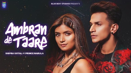 Ambran De Taare Lyrics - Shipra Goyal Ft Prince Narula