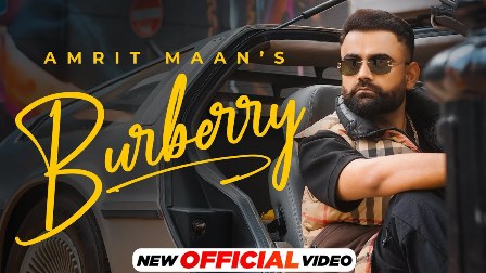 Burberry Lyrics - Amrit Maan ft. Shipra Goyal