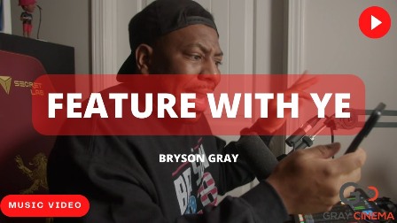 FEATURE WITH YE Lyrics - Bryson Gray