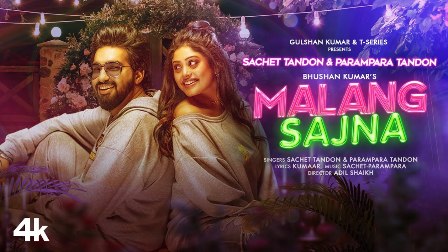 Malang Sajna Lyrics - Sachet Tandon & Parampara Tandon