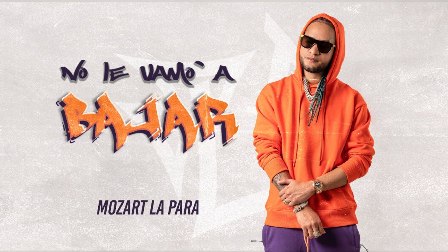 No Le Vamo' A Bajar Lyrics - Mozart La Para