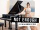 Not Enough Lyrics - Celina Sharma