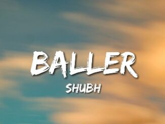 Baller Lyrics - Shubh