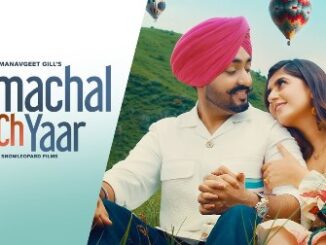 Himachal ch yaar Lyrics - Manavgeet Gill