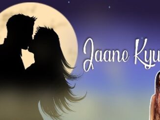 Jaane Kyun Lyrics - Neha Karode