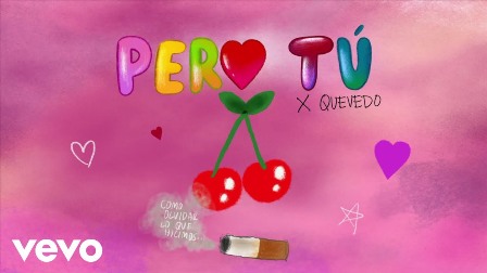 PERO TÚ Lyrics - KAROL G & Quevedo