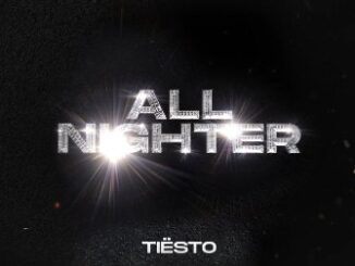 All Nighter Lyrics - Tiësto