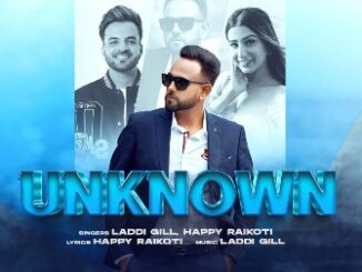 Unknown Lyrics - Laddi Gill, Happy Raikoti