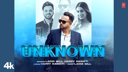 Unknown Lyrics - Laddi Gill, Happy Raikoti