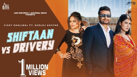 Shiftaan Vs Drivery Lyrics - Vicky Dhaliwal & Gurlej Akhtar