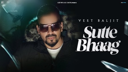 Sutte Bhaag Lyrics - Veet Baljit