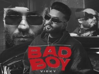 Bad Boy Lyrics - Vicky