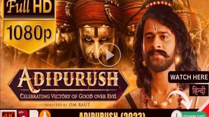 Adipurush Movie Download in Hindi 480p, 720p, Full HD