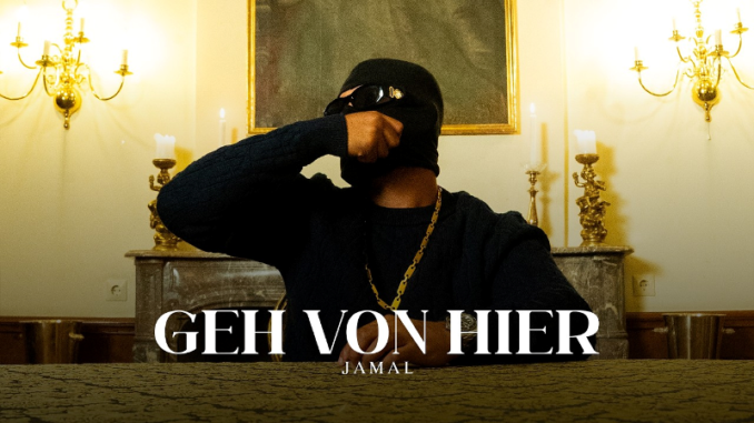 GEH VON HIER Lyrics - Jamal